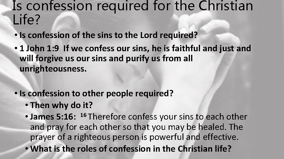 Is confession required for the Christian Life? • Is confession of the sins to