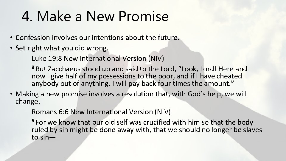 4. Make a New Promise • Confession involves our intentions about the future. •