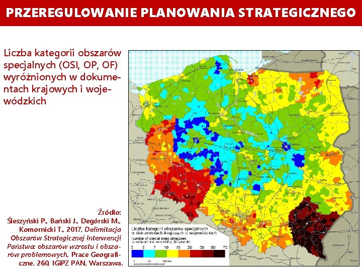 PRZEREGULOWANIE PLANOWANIA STRATEGICZNEGO Liczba kategorii obszarów specjalnych (OSI, OP, OF) wyróżnionych w dokumentach krajowych