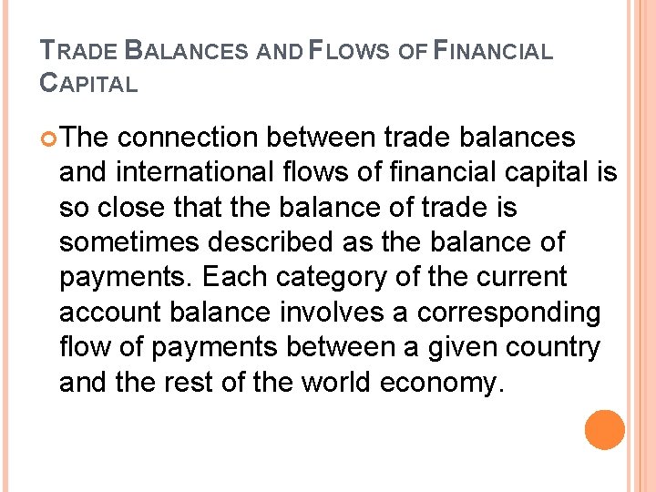 TRADE BALANCES AND FLOWS OF FINANCIAL CAPITAL The connection between trade balances and international TRADE BALANCES AND FLOWS OF FINANCIAL CAPITAL The connection between trade balances and international
