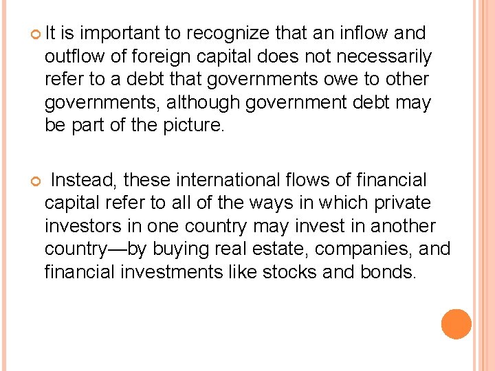 It is important to recognize that an inflow and outflow of foreign capital It is important to recognize that an inflow and outflow of foreign capital