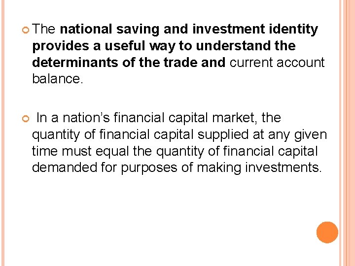 The national saving and investment identity provides a useful way to understand the The national saving and investment identity provides a useful way to understand the