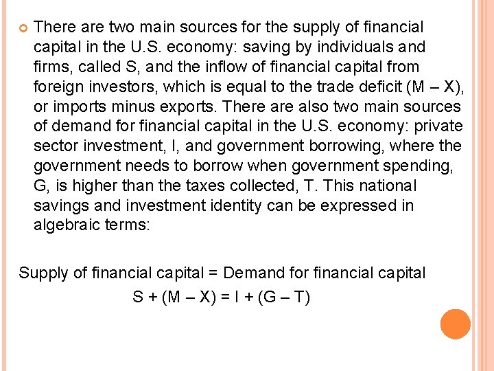 There are two main sources for the supply of financial capital in the There are two main sources for the supply of financial capital in the