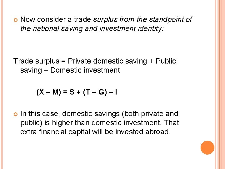 Now consider a trade surplus from the standpoint of the national saving and Now consider a trade surplus from the standpoint of the national saving and