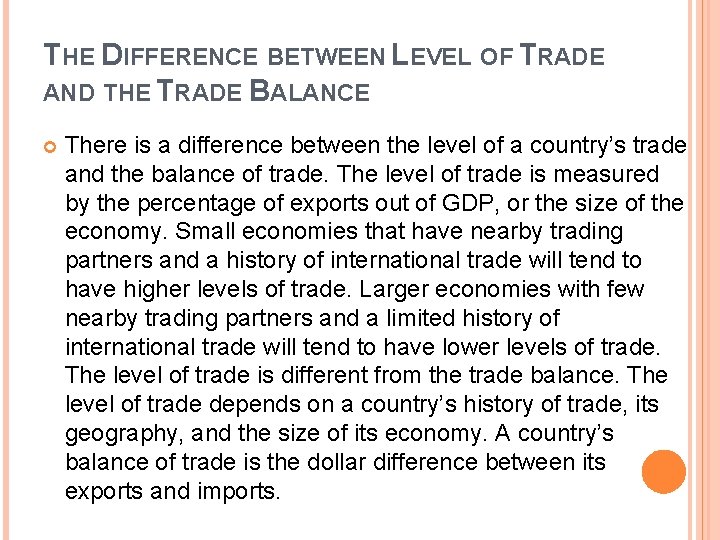 THE DIFFERENCE BETWEEN LEVEL OF TRADE AND THE TRADE BALANCE There is a difference THE DIFFERENCE BETWEEN LEVEL OF TRADE AND THE TRADE BALANCE There is a difference