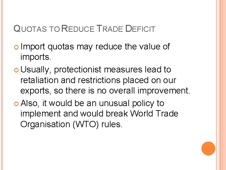 QUOTAS TO REDUCE TRADE DEFICIT Import quotas may reduce the value of imports. Usually, QUOTAS TO REDUCE TRADE DEFICIT Import quotas may reduce the value of imports. Usually,