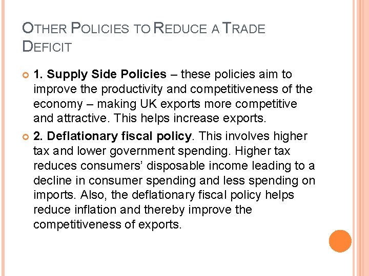 OTHER POLICIES TO REDUCE A TRADE DEFICIT 1. Supply Side Policies – these policies OTHER POLICIES TO REDUCE A TRADE DEFICIT 1. Supply Side Policies – these policies
