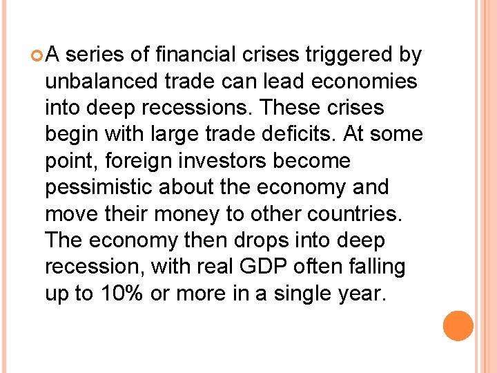 A series of financial crises triggered by unbalanced trade can lead economies into A series of financial crises triggered by unbalanced trade can lead economies into