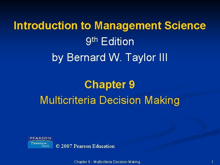 Introduction to Management Science 9 th Edition by Bernard W. Taylor III Chapter 9