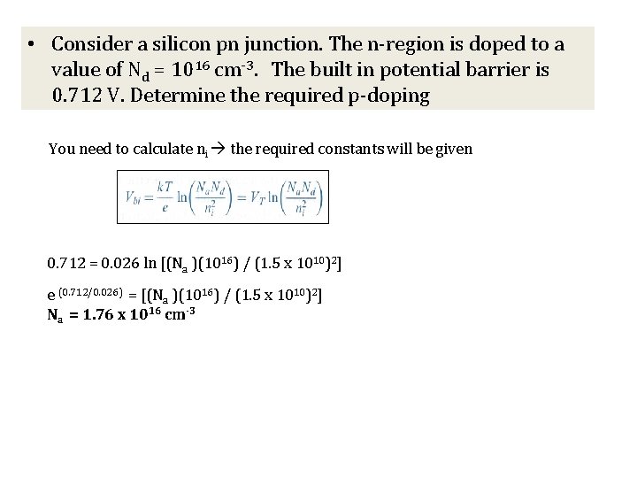  • Consider a silicon pn junction. The n-region is doped to a value