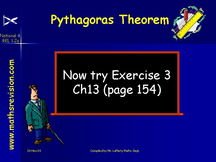 Pythagoras Theorem www. mathsrevision. com National 4 REL 1. 2 a Now try Exercise