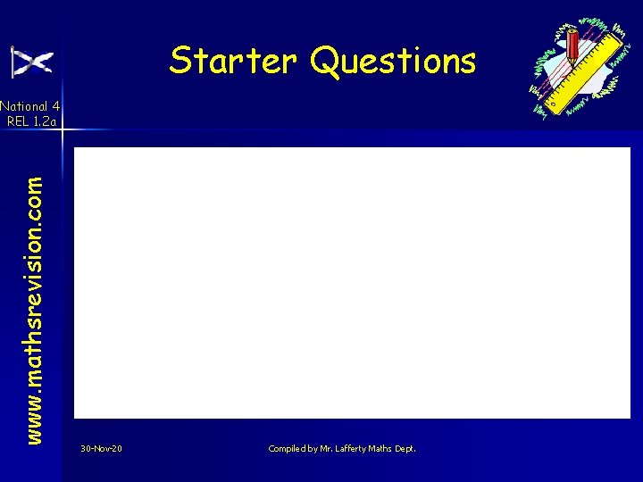 Starter Questions www. mathsrevision. com National 4 REL 1. 2 a 30 -Nov-20 Compiled