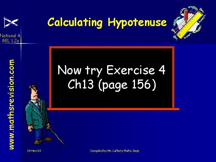 Calculating Hypotenuse www. mathsrevision. com National 4 REL 1. 2 a Now try Exercise