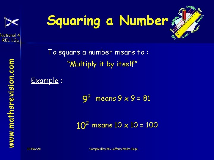 Squaring a Number National 4 REL 1. 2 a www. mathsrevision. com To square