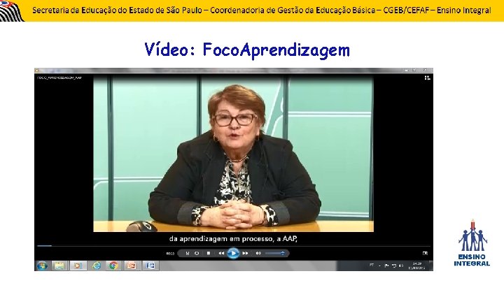 Vídeo: Foco. Aprendizagem 