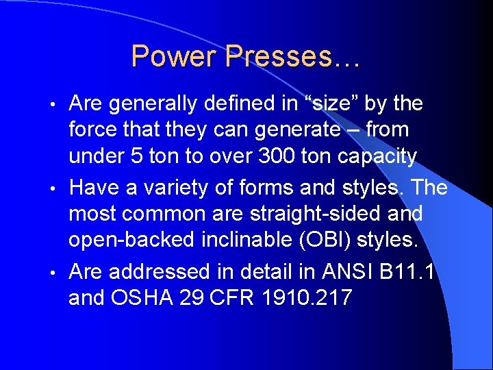 Power Presses… Are generally defined in “size” by the force that they can generate