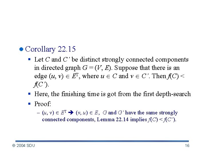 A Corollary 22. 15 § Let C and C’ be distinct strongly connected components