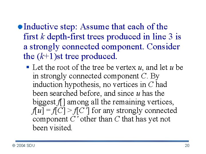 Proof (continued) Inductive step: Assume that each of the first k depth-first trees produced