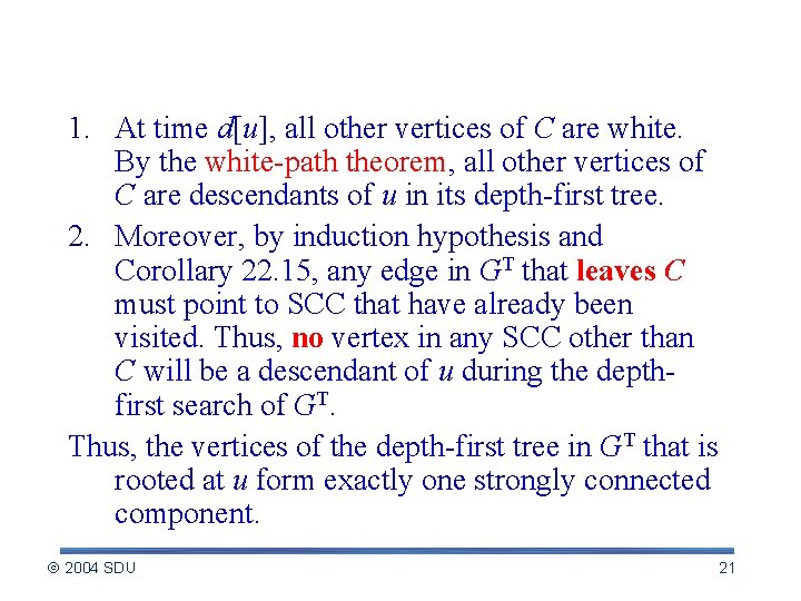 Proof (continued ) 1. At time d[u], all other vertices of C are white.