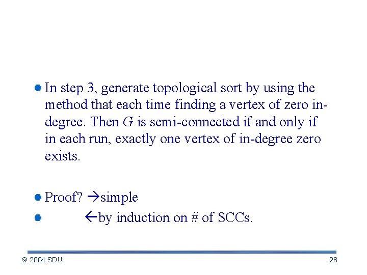 Another method In step 3, generate topological sort by using the method that each