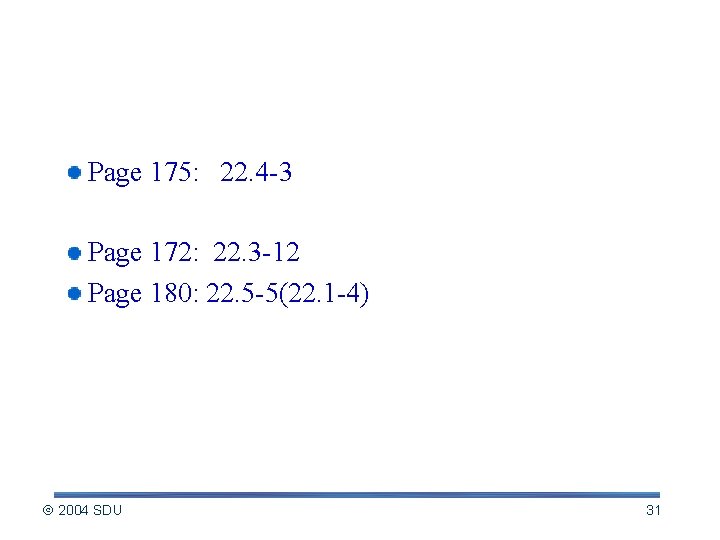 Exercises Page 175: 22. 4 -3 Page 172: 22. 3 -12 Page 180: 22.