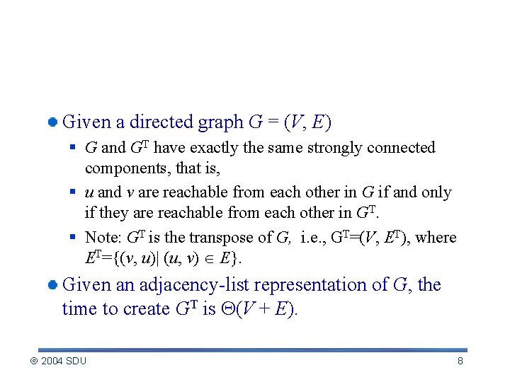 Observations Given a directed graph G = (V, E) § G and GT have