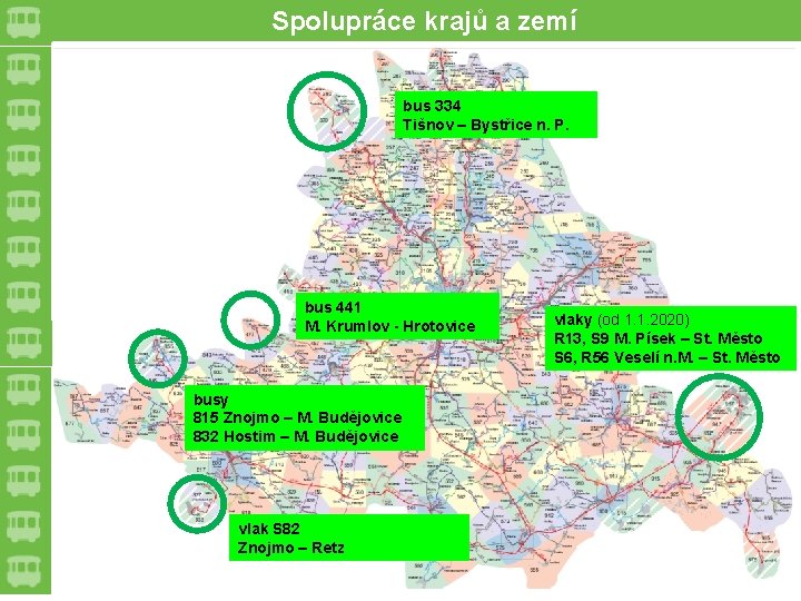Spolupráce krajů a zemí bus 334 Tišnov – Bystřice n. P. bus 441 M.