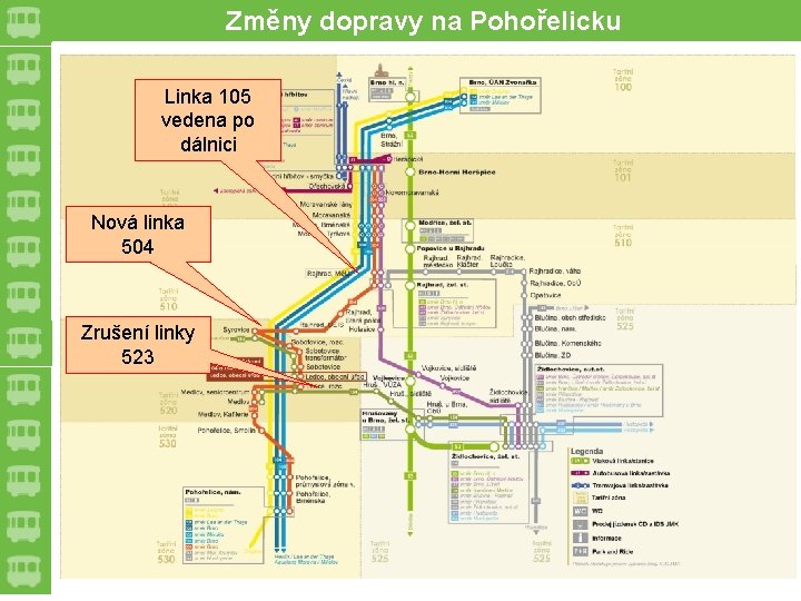 Změny dopravy na Pohořelicku Linka 105 vedena po dálnici Nová linka 504 Zrušení linky