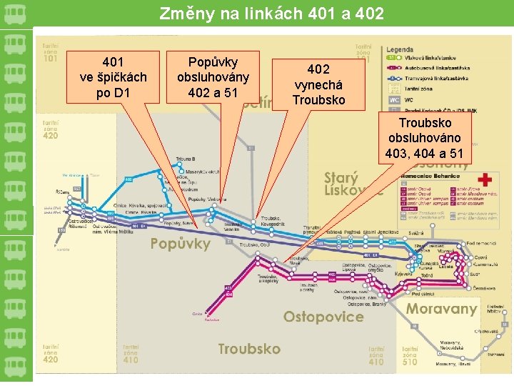 Změny na linkách 401 a 402 401 ve špičkách po D 1 Popůvky obsluhovány