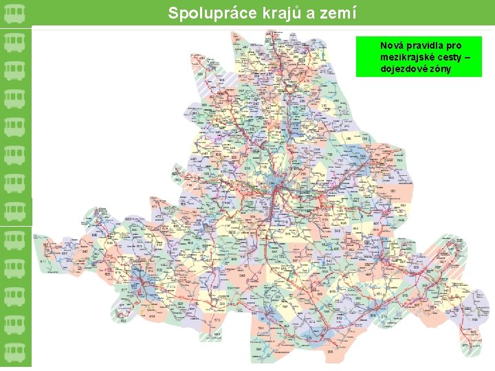 Spolupráce krajů a zemí Nová pravidla pro mezikrajské cesty – dojezdové zóny 