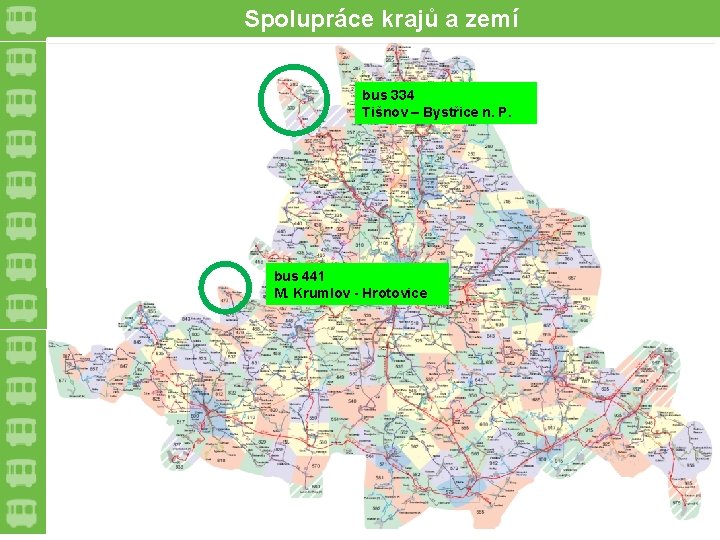 Spolupráce krajů a zemí bus 334 Tišnov – Bystřice n. P. bus 441 M.