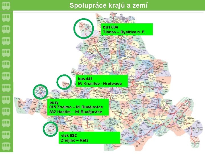 Spolupráce krajů a zemí bus 334 Tišnov – Bystřice n. P. bus 441 M.