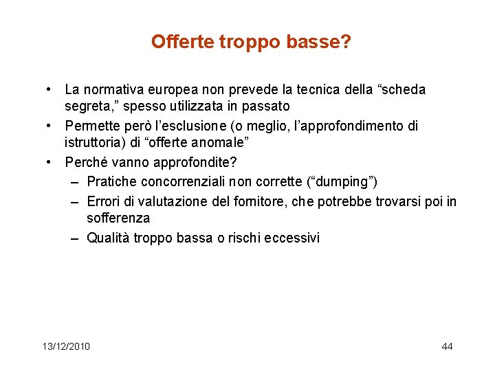 Offerte troppo basse? • La normativa europea non prevede la tecnica della “scheda segreta,