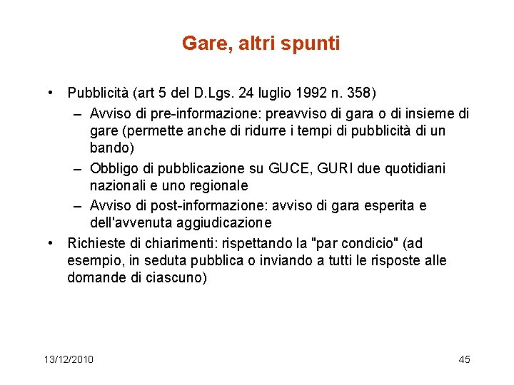 Gare, altri spunti • Pubblicità (art 5 del D. Lgs. 24 luglio 1992 n.