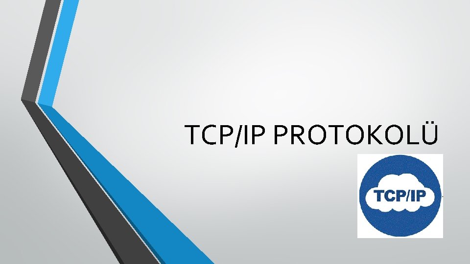 TCP/IP PROTOKOLÜ 