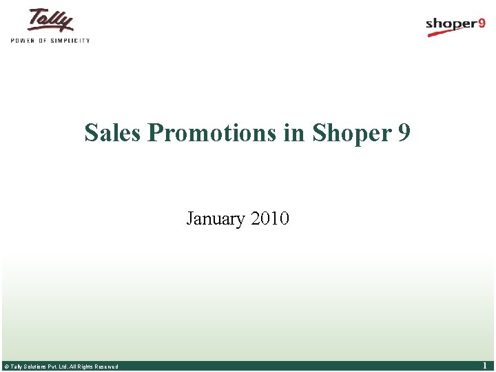 Sales Promotions in Shoper 9 January 2010 © Tally Solutions Pvt. Ltd. All Rights