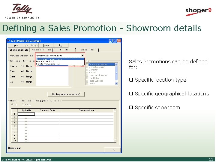 Defining a Sales Promotion - Showroom details Sales Promotions can be defined for: q