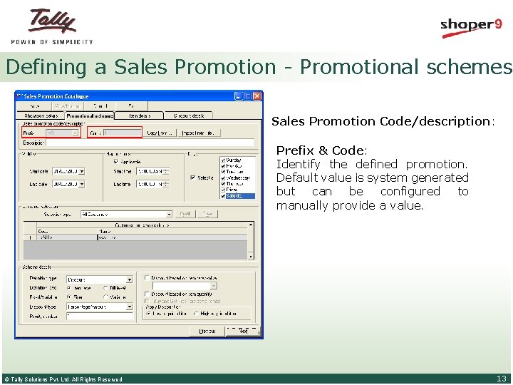 Defining a Sales Promotion - Promotional schemes Sales Promotion Code/description: Prefix & Code: Identify