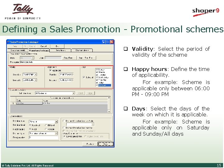 Defining a Sales Promotion - Promotional schemes q Validity: Select the period of validity