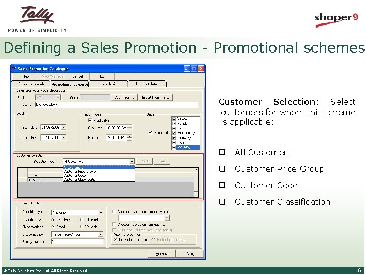 Defining a Sales Promotion - Promotional schemes Customer Selection: Select customers for whom this