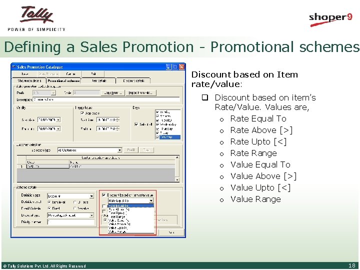 Defining a Sales Promotion - Promotional schemes Discount based on Item rate/value: q Discount