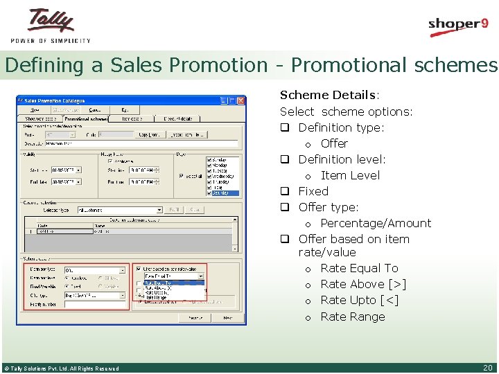 Defining a Sales Promotion - Promotional schemes Scheme Details: Select scheme options: q Definition