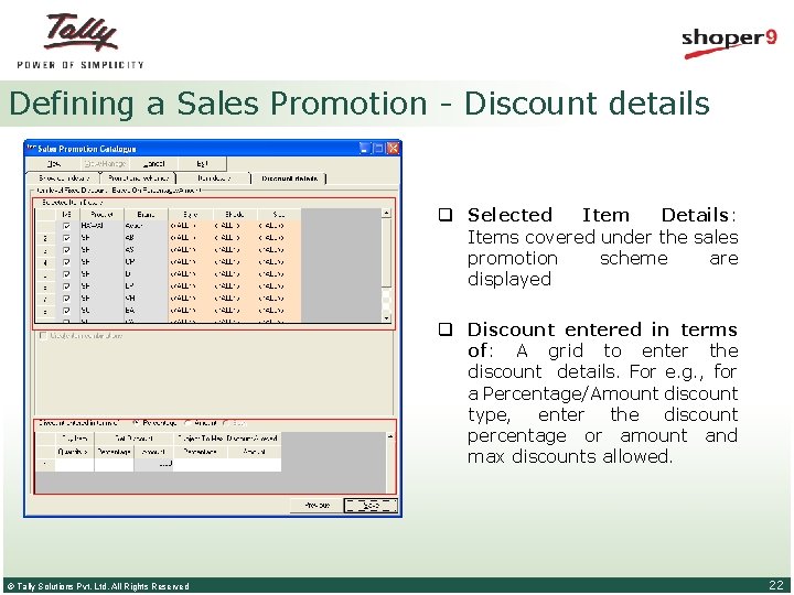 Defining a Sales Promotion - Discount details q Selected Item Details: Items covered under