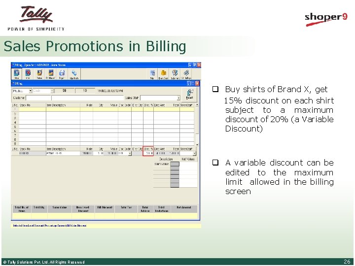 Sales Promotions in Billing q Buy shirts of Brand X, get 15% discount on