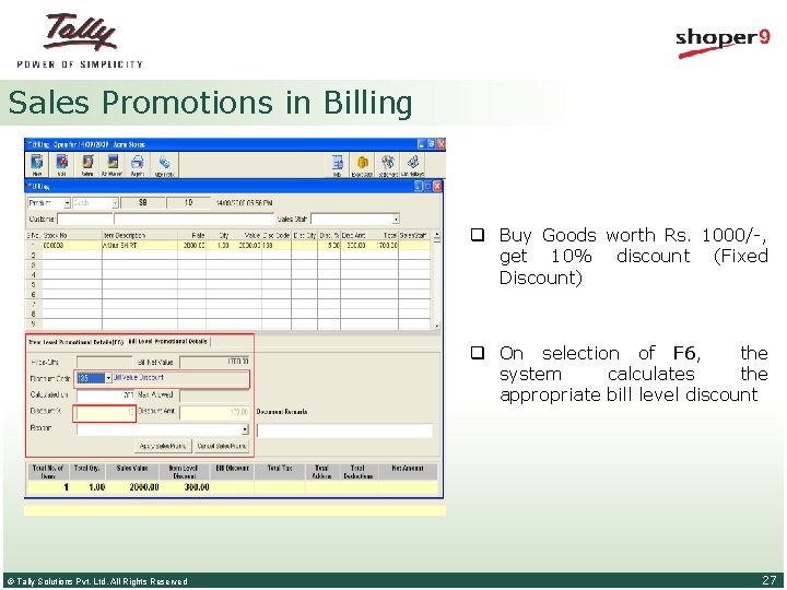 Sales Promotions in Billing q Buy Goods worth Rs. 1000/-, get 10% discount (Fixed