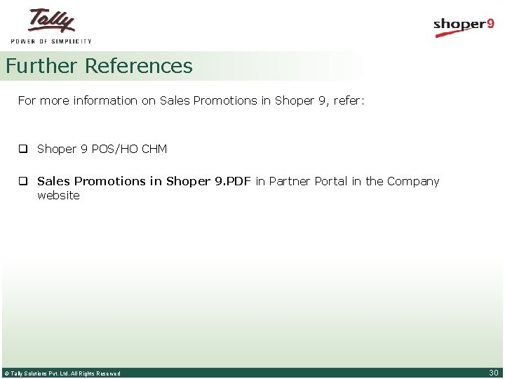 Further References For more information on Sales Promotions in Shoper 9, refer: q Shoper