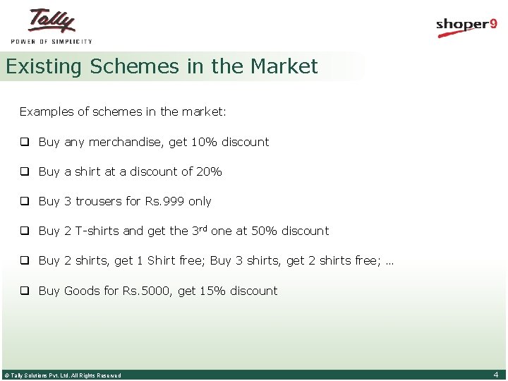 Existing Schemes in the Market Examples of schemes in the market: q Buy any