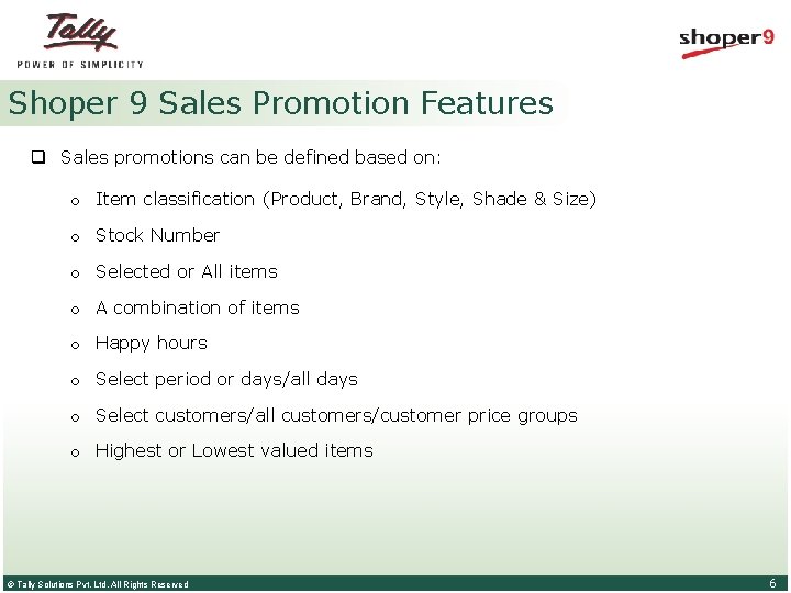 Shoper 9 Sales Promotion Features q Sales promotions can be defined based on: o