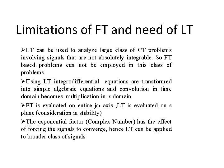 Limitations of FT and need of LT ØLT can be used to analyze large