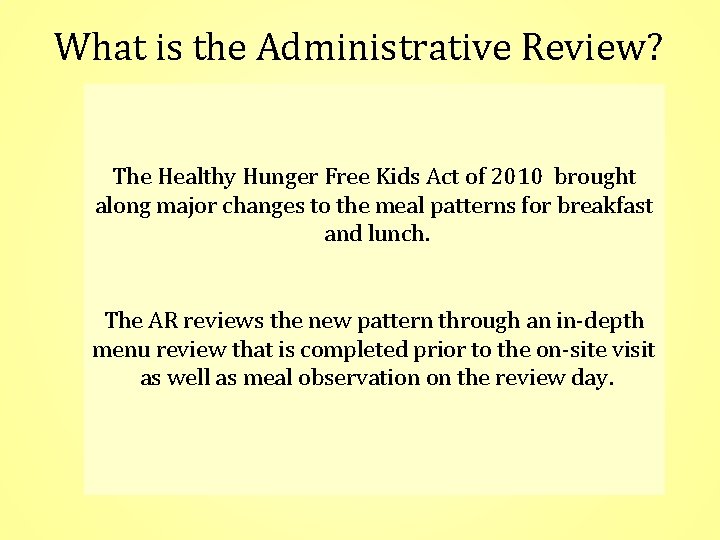 What is the Administrative Review? The Healthy Hunger Free Kids Act of 2010 brought